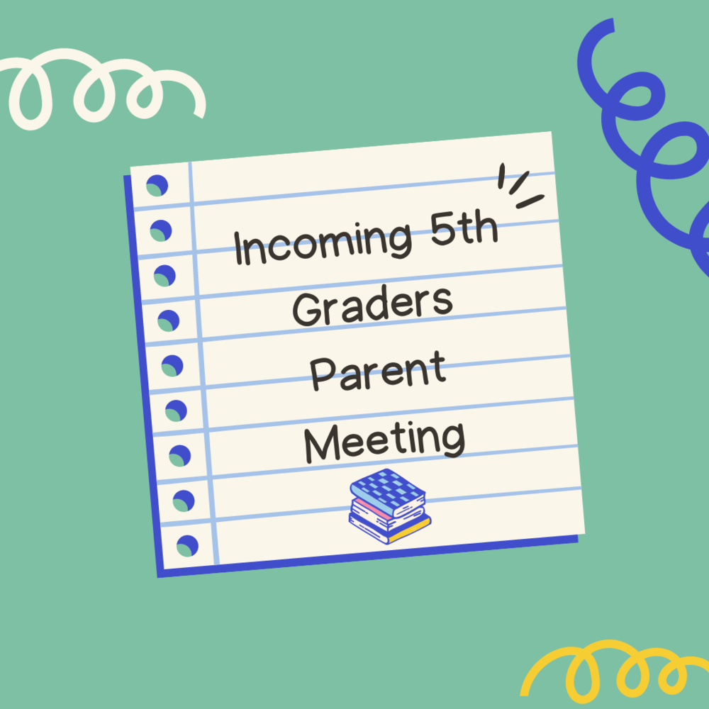 Incoming 5th Graders Parent Meeting on May 9