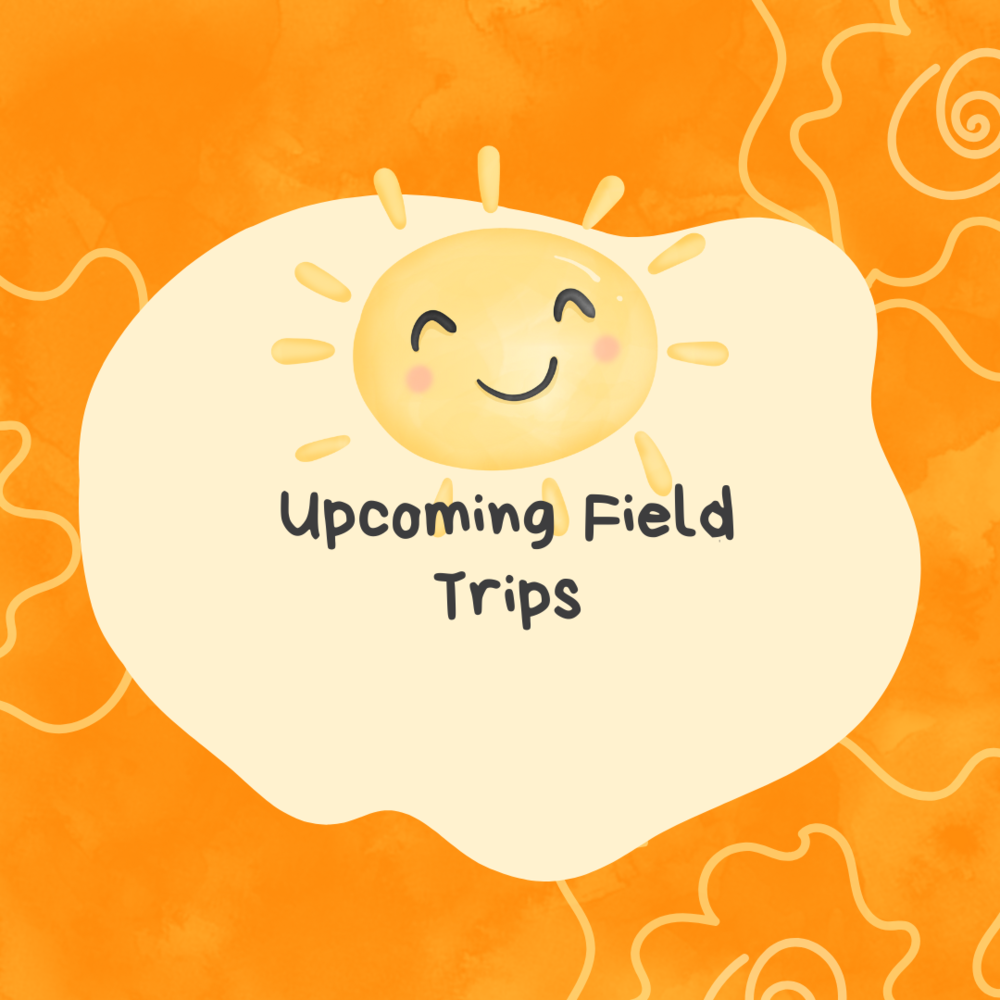 upcoming field trips